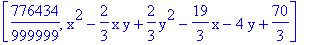[776434/999999, x^2-2/3*x*y+2/3*y^2-19/3*x-4*y+70/3]